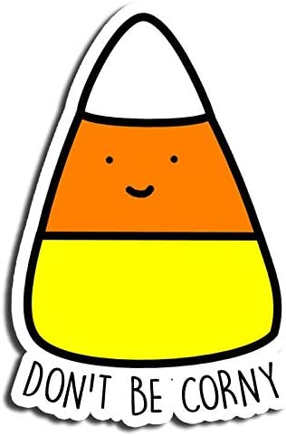 Don’T Be Corny Corn Sticker Pun Stickers Waterbottle Sticker Tumblr Stickers Laptop Stickers Vinyl Stickers