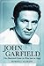 John Garfield: The Illustrated Career in Films And on Stage by 