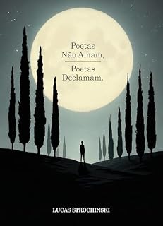 Livro Poetas não amam, poetas declamam.