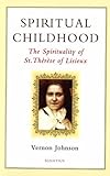 Spiritual Childhood: The Spirituality of