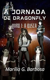 Livro A Jornada de Dragonfly: Livro1 - A Busca