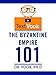 The Byzantine Empire 101: The TextVook