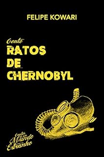 Livro Conto Ratos de Chernobyl (Contos de um Mundo Estranho Livro 1)
