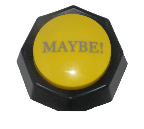 The Maybe Button