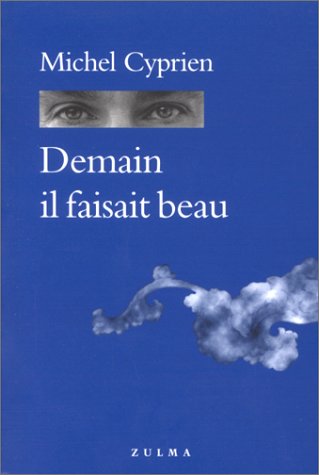 Demain il faisait beau ou Variations sur le tempsquilfait [sic]