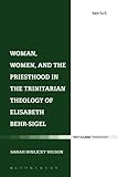 Woman, Women, and the Priesthood in the Trinitarian Theology of Elisabeth Behr-Sigel