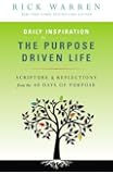 Daily Inspiration for the Purpose Driven Life: Scriptures and Reflections from the 40 Days of Purpose
