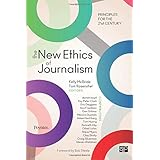The New Ethics of Journalism: Principles for the 21st Century