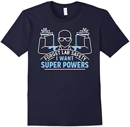 Men's Forget Lab Safety I Want Super Powers science t shirts Medium Navy