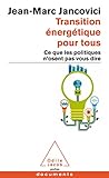 Transition énergétique pour tous: Ce que les politiques n'osent pas vous dire (OJ.POCHE SC.HU.) (French Edition) by 