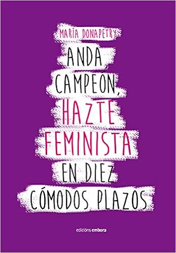 Anda campeón, hazte feminista en diez cómodos plazos ...