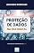 Livro Proteção de dados na Era Digital: Uma análise abrangente da LGPD