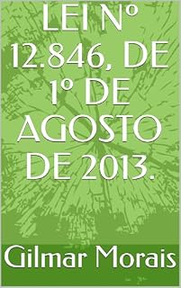 Livro LEI Nº 12.846, DE 1º DE AGOSTO DE 2013.