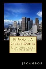 SilÃªncio - A Cidade Dorme: Uma loucura se faz presente (Portuguese Edition) Capa comum