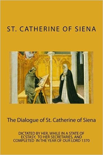 The Dialogue Of St Catherine Of Siena Of Siena St Catherine Boer Sr Paul A Thorold Algar 9781479263516 Amazon Com Books
