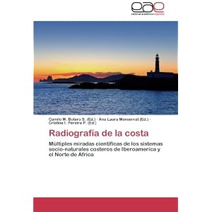 Radiografía de la costa: Múltiples miradas científicas de los sistemas socio-naturales costeros de Iberoamerica y el Norte de Africa (Spanish Editi