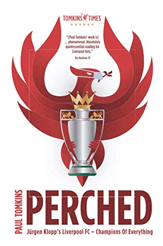 Perched: Jürgen Klopp’s Liverpool FC – Champions Of Everything