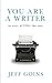 You Are a Writer (So Start Acting Like One) primary
