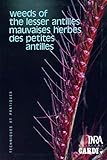 Weeds of the Lesser Antilles =: Mauvaises herbes des Petites Antilles (Techniques et pratiques) by 