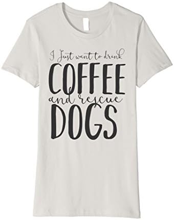 Womens Drink Coffee And Rescue Dogs T Shirt - Cute Rescue Tee Small Silver