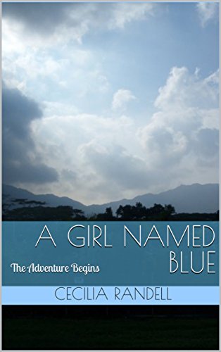 A Girl Named Blue: The Adventure Begins (The Adventures of Blue Faust Book 1)