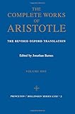 Complete Works of Aristotle, Vol. 1