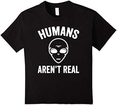 Kids Humans Aren't Real T-Shirt - Funny Alien Lover Tee 8 Black
