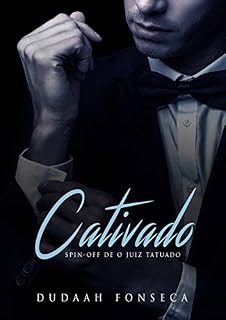 Livro CATIVADO (O JUIZ TATUADO Livro 3)