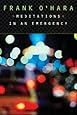 Meditations in an Emergency: Frank O'Hara: 9780802134523: Amazon.com: Books