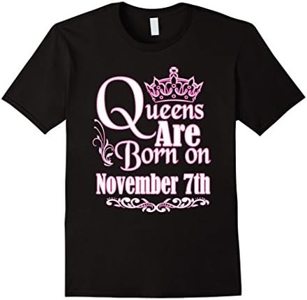 Mens Queens Are Born On November 7th Funny Birthday T-Shirt 3XL Black