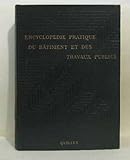 Encyclopédie pratique du batiment et des travaux publics tome II by 