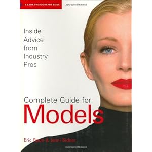 Complete Guide for Models: Inside Advice from Industry Pros for Fashion Modeling
