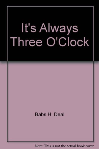 It's always three o'clock