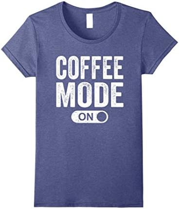 Womens Funny Coffee Shirt: Mode On Coffee Lover Gift T-Shirt XL Heather Blue