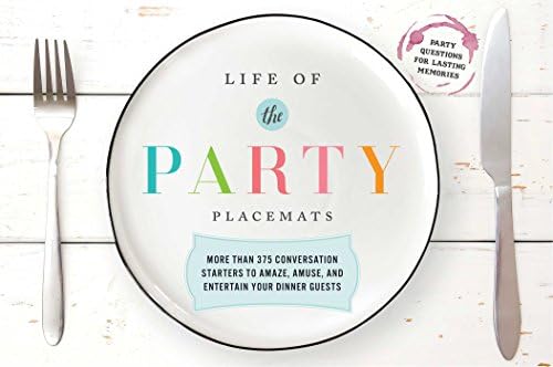 Life of the Party Placemats: More Than 400 Conversation Starters to Amaze, Amuse, and Astound Your Dinner Guests: More than 375 conversation starters to amaze, amuse, and entertain your dinner guests