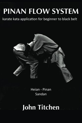 Pinan Flow System: Heian - Pinan Sandan: karate kata application for beginner to black belt (Volume 2)