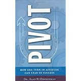 Pivot: How One Simple Turn in Attitude Can Lead to Success
