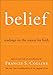Belief: Readings on the Reason for Faith