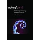 Nature's End: The Theological Meaning of the New Genetics (Religion and Contemporary Culture)