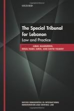 The Special Tribunal for Lebanon: Law and Practice (Oxford Monographs in International Humanitarian and Criminal Law)