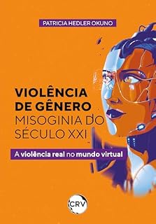 Livro Violência de gênero – misoginia do século XXI: A violência real no mundo virtual
