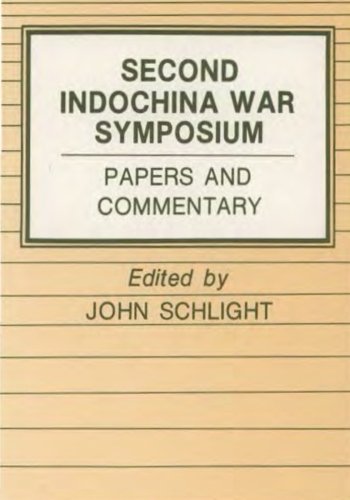 The Second Indochina War: Proceedings of a Symposium Held at Airlie, Virginia 7-9 November 1984
