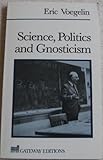 Science, Politics and Gnosticism, Voegelin, Eric, 0895269643