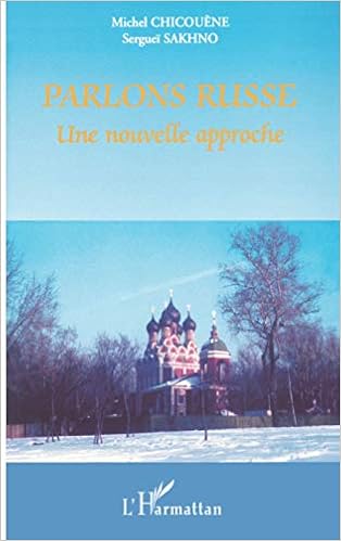 Amazon Fr Parlons Russe Une Nouvelle Approche Chicouene Michel Sakhno Serguei Livres