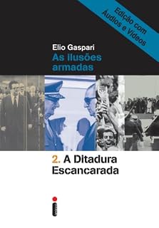 Livro A ditadura escancarada - Edição com áudios e vídeos (Coleção Ditadura Livro 2)