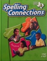 Spelling Connections Grade 4- Texas Edition 0736768696 Book Cover