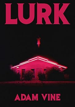 Lurk by [Vine, Adam]