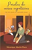 Paroles de mères expatriées: Des récits pluriels sur la parentalité nomade (French Edition) by Véronique MARTIN-PLACE, Sabine DAVID