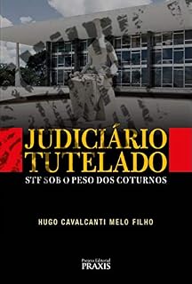 Livro JUDICIÁRIO TUTELADO: STF SOB O PESO DOS COTURNOS