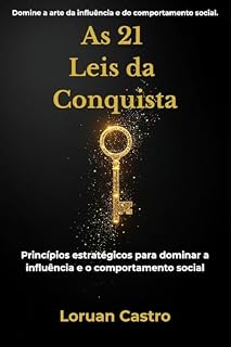 Livro As 21 leis da conquista: Princípios estratégicos para dominar a influência e o comportamento social
